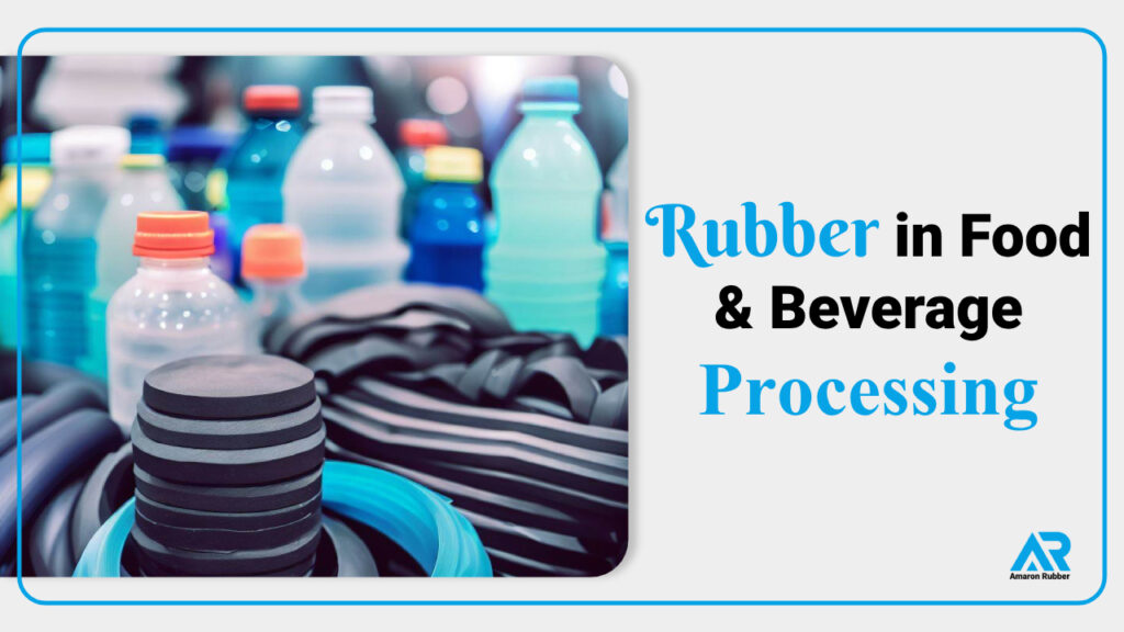 Rubber in Food & Beverage